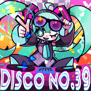 Disco No.39 (feat. 初音ミク)