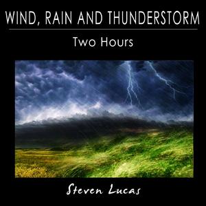 Wind Rain and Thunderstorm - Two Hours