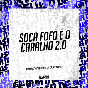 Soca Fofo É o Caralho 2.0