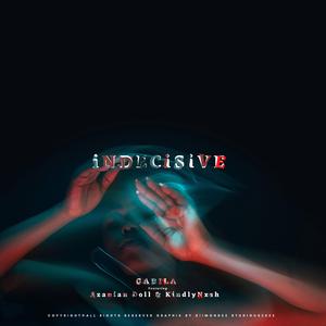 iNDECiSiVE (feat. Azanian Doll & KindlyNxsh)