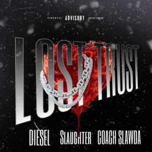 Lost Trust (feat. Diesel Slaughter)