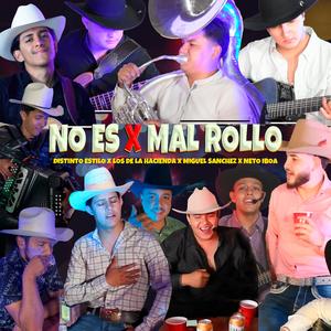 No es x mal rollo (en vivo) (feat. Miguel sanchez, Neto iboa & Los de la hacienda) (En vivo)