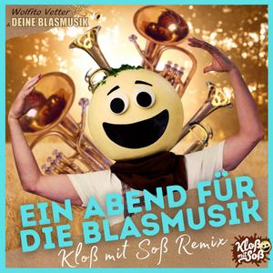 Ein Abend für die Blasmusik (Kloß mit Soß Remix)
