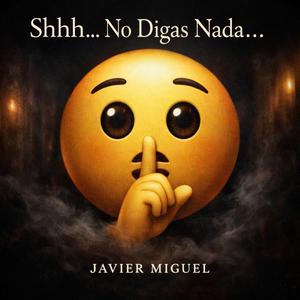 Shhh...No Digas Nada