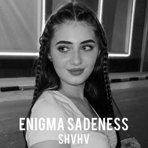 Enigma Sadeness