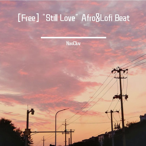 [Free] "Still Love" Afro&Lofi Beat
