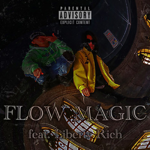 FLOW MAGIC (feat. Liberty Rich)