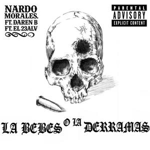 LA BEBES O LA DERRAMAS (feat. Daren B & El23)