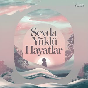 Sevda Yüklü Hayatlar