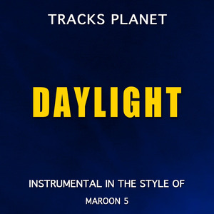 Daylight (in the style of Maroon 5) (Karaoke Instrumental Version)