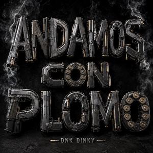 Andamos Con Plomo