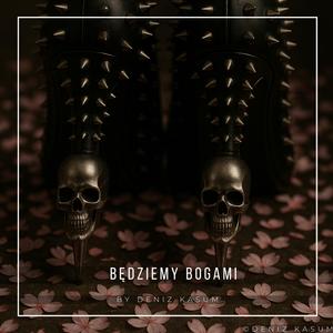 Będziemy bogami