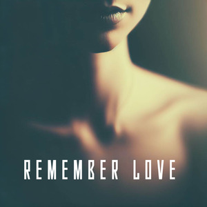 Remember Love
