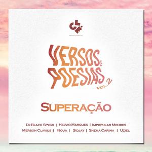 Versos & Poesias #2: Superação (feat. Helvio Marques, Noua, Merson Clavius, Shena Carina, Impopular Mendes, Sidjay & Uziel)