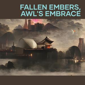 Fallen Embers, Awl's Embrace