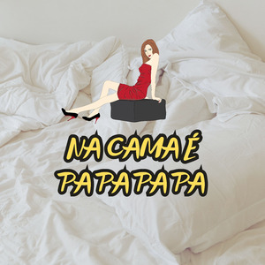 Na Cama É Pa Pa Pa Pa