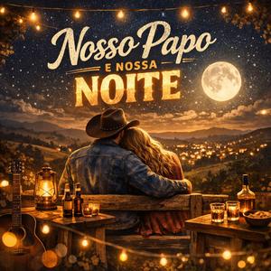 Nosso papo e nossa noite