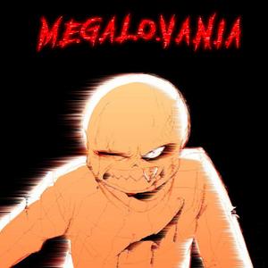 M.E.G.A.L.O.V.A.N.I.A
