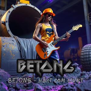 BETONG - hårt som livet