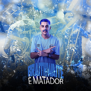 BRAITHWAITE É MATADOR