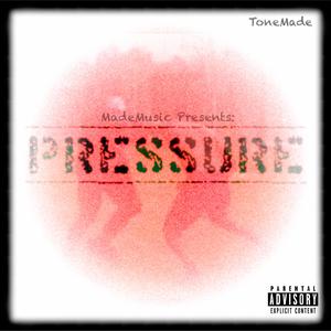 Pressure (feat. Tazemade)