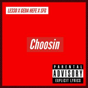 Choosin' (feat. Geda Hefe & THE SFG 415)