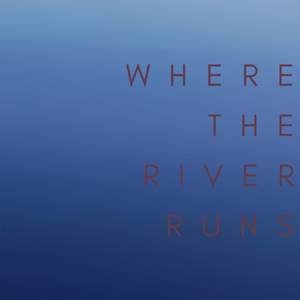Where the River Runs