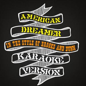 American Dreamer (In the Style of Brooks & Dunn) [Karaoke Version]