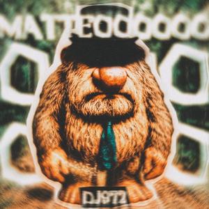 MATTEOOOOOOOO