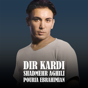 Dir Kardi (Shadmehr Aghili)