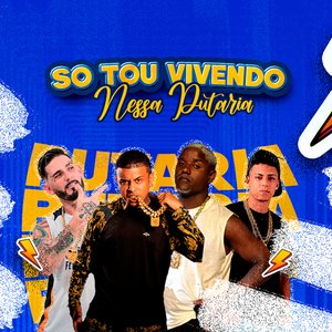 So Tou Vivendo Nessa Putaria