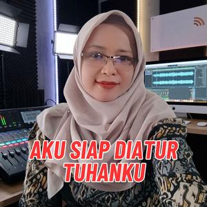 Aku Siap Diatur Tuhanku