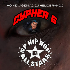 Homenagem ao Dj Heliobranco - Cypher 6