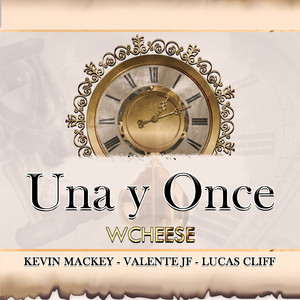 Una Y Once (feat. Kevin Mackey, Valente Jf, Lucas Cliff)