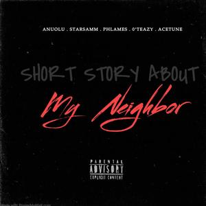 MY NEIGHBOR (feat. STARSAMM, PHLAMES, O'TEAZY & ACETUNE)