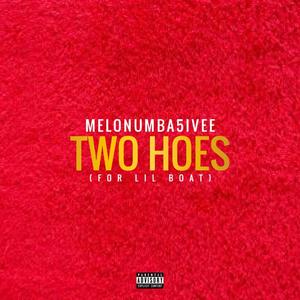 Two Hoes (For Lil Boat)