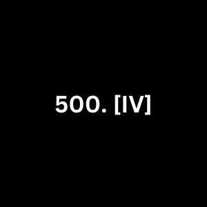 500. (IV)