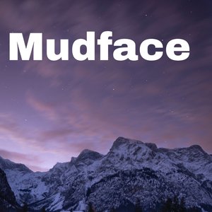 Mudface