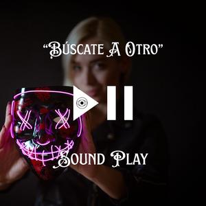 Búscate A Otro