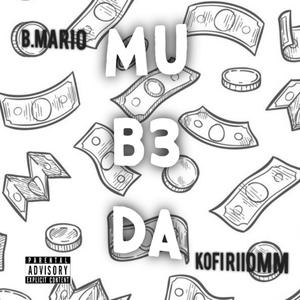 MU B3 DA (feat. Kofi Riidmm)