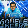 Mc Alan LD - Aquele Beijo