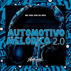 Automotivo Melódico 2.0