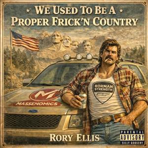 We Used to be a Proper Frick'n Country