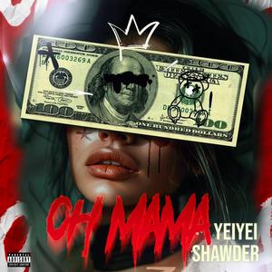 OH MAMA (feat. Shawder)