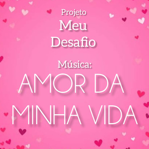 Amor da minha vida