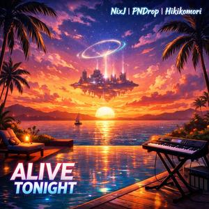 Alive Tonight (feat. PNDrop & Hikikomori)