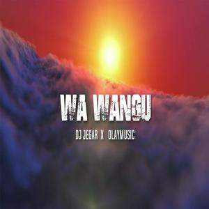 Wa Wangu (feat. DJ JEGAR)