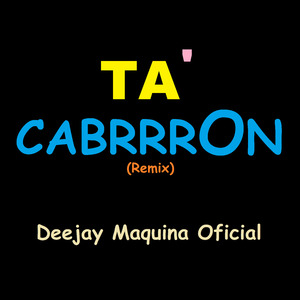 Ta' Cabrrron (Remix)
