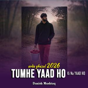 Tumhe Yaad Ho Ki Na Yaad Ho (Urdu Ghazal )