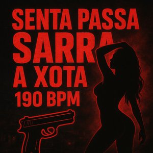 Senta Passa Sarra a Xota 190 Bpm